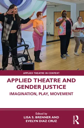 Brenner / Cruz |  Applied Theatre and Gender Justice | Buch |  Sack Fachmedien