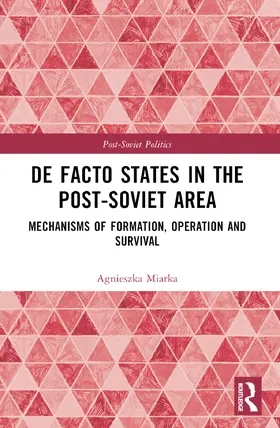 Miarka |  De Facto States in the Post-Soviet Area | Buch |  Sack Fachmedien