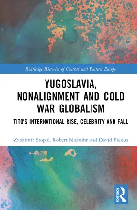 Stopi¿ / Stopic / Niebuhr |  Yugoslavia, Nonalignment and Cold War Globalism | Buch |  Sack Fachmedien