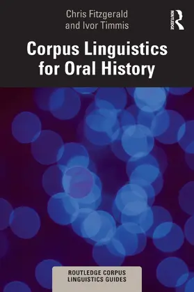 Fitzgerald / Timmis |  Corpus Linguistics for Oral History | Buch |  Sack Fachmedien