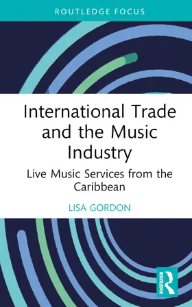 Gordon |  International Trade and the Music Industry | Buch |  Sack Fachmedien