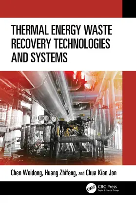 Chen / Huang / Chua |  Thermal Energy Waste Recovery Technologies and Systems | Buch |  Sack Fachmedien