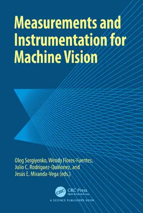 Sergiyenko / Flores-Fuentes / Rodriguez-Quiñonez |  Measurements and Instrumentation for Machine Vision | Buch |  Sack Fachmedien