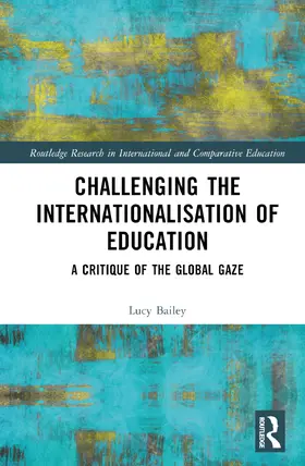 Bailey |  Challenging the Internationalisation of Education | Buch |  Sack Fachmedien
