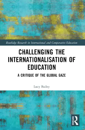 Bailey |  Challenging the Internationalisation of Education | Buch |  Sack Fachmedien