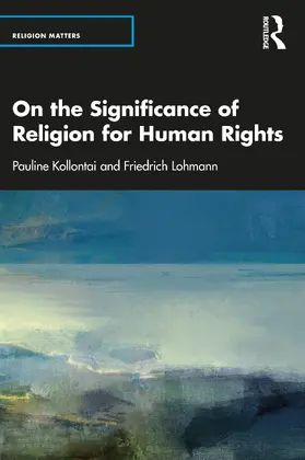 Kollontai / Lohmann |  On the Significance of Religion for Human Rights | Buch |  Sack Fachmedien
