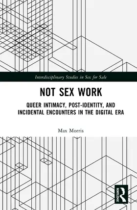Morris |  Not Sex Work | Buch |  Sack Fachmedien