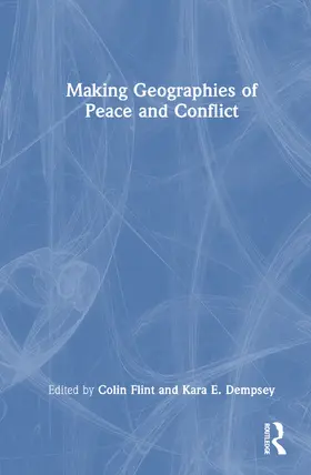 Flint / Dempsey |  Making Geographies of Peace and Conflict | Buch |  Sack Fachmedien