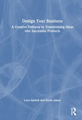Iandoli / James |  Design Your Business | Buch |  Sack Fachmedien