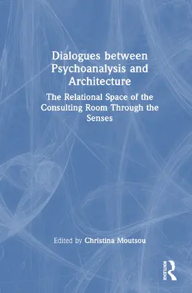 Moutsou |  Dialogues between Psychoanalysis and Architecture | Buch |  Sack Fachmedien
