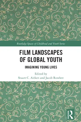 Aitken / Rowlett |  Film Landscapes of Global Youth | Buch |  Sack Fachmedien