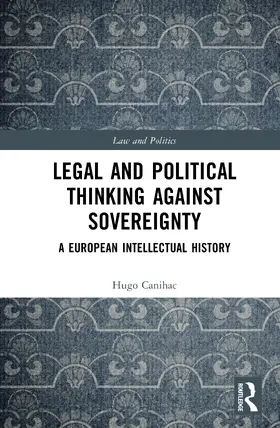 Canihac |  Legal and Political Thinking Against Sovereignty | Buch |  Sack Fachmedien