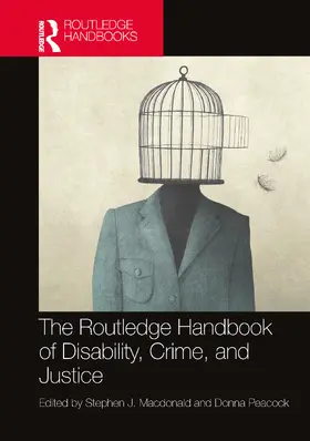 Macdonald / Peacock |  The Routledge Handbook of Disability, Crime, and Justice | Buch |  Sack Fachmedien