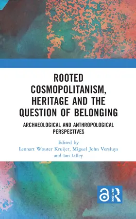 Lilley / Kruijer / Versluys |  Rooted Cosmopolitanism, Heritage and the Question of Belonging | Buch |  Sack Fachmedien