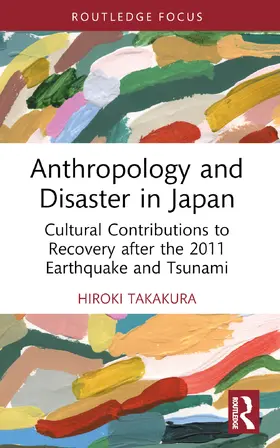 Takakura |  Anthropology and Disaster in Japan | Buch |  Sack Fachmedien