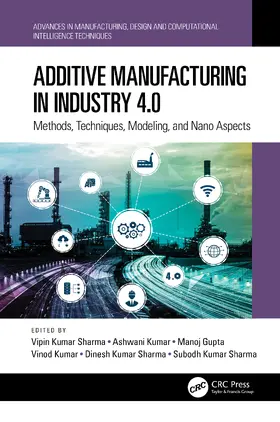Sharma / Kumar / Gupta |  Additive Manufacturing in Industry 4.0 | Buch |  Sack Fachmedien