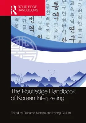 Lim / Moratto |  The Routledge Handbook of Korean Interpreting | Buch |  Sack Fachmedien