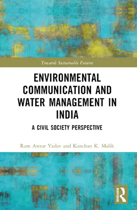 Yadav / Malik |  Environmental Communication and Water Management in India | Buch |  Sack Fachmedien