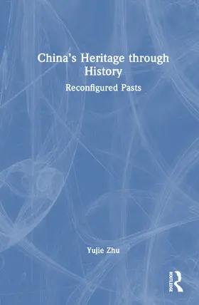 Zhu | China's Heritage through History | Buch | 978-1-032-39568-5 | www2.sack.de