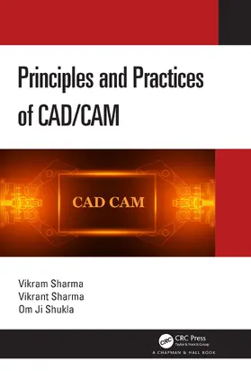 Sharma / Shukla |  Principles and Practices of CAD/CAM | Buch |  Sack Fachmedien