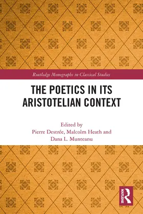 Destrée / Heath / Munteanu |  The Poetics in its Aristotelian Context | Buch |  Sack Fachmedien