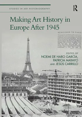 Carrillo / de Haro García / de Haro Garcia |  Making Art History in Europe After 1945 | Buch |  Sack Fachmedien