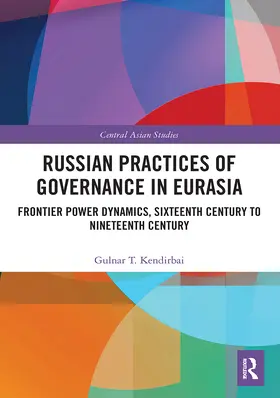 Kendirbai |  Russian Practices of Governance in Eurasia | Buch |  Sack Fachmedien