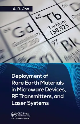 Jha |  Deployment of Rare Earth Materials in Microware Devices, RF Transmitters, and Laser Systems | Buch |  Sack Fachmedien