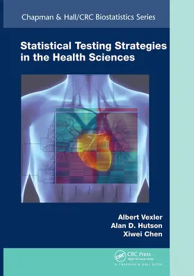 Vexler / Hutson / Chen |  Statistical Testing Strategies in the Health Sciences | Buch |  Sack Fachmedien