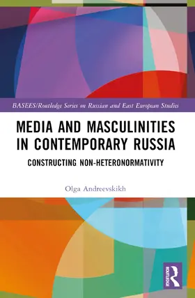 Andreevskikh |  Media and Masculinities in Contemporary Russia | Buch |  Sack Fachmedien