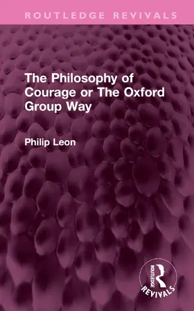 Leon |  The Philosophy of Courage or The Oxford Group Way | Buch |  Sack Fachmedien