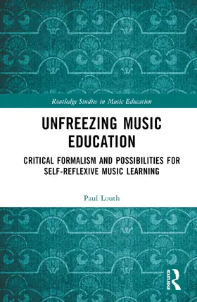 Louth | Unfreezing Music Education | Buch | 978-1-032-40598-8 | sack.de