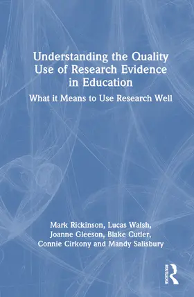 Rickinson / Walsh / Gleeson |  Understanding the Quality Use of Research Evidence in Education | Buch |  Sack Fachmedien