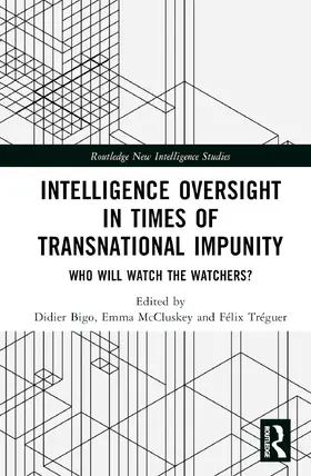 Bigo / Mc Cluskey / Tréguer |  Intelligence Oversight in Times of Transnational Impunity | Buch |  Sack Fachmedien