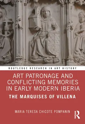 Chicote Pompanin |  Art Patronage and Conflicting Memories in Early Modern Iberia | Buch |  Sack Fachmedien