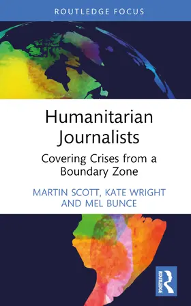 Scott / Wright / Bunce |  Humanitarian Journalists | Buch |  Sack Fachmedien