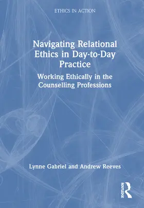 Gabriel / Reeves |  Navigating Relational Ethics in Day-to-Day Practice | Buch |  Sack Fachmedien