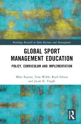 Rayner / Webb / Sibson |  Global Sport Management Education | Buch |  Sack Fachmedien