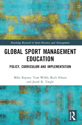 Rayner / Webb / Sibson |  Global Sport Management Education | Buch |  Sack Fachmedien