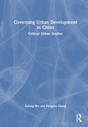 Wu / Zhang |  Governing Urban Development in China | Buch |  Sack Fachmedien