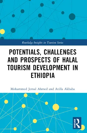 Ahmed / Akbaba |  Potentials, Challenges and Prospects of Halal Tourism Development in Ethiopia | Buch |  Sack Fachmedien