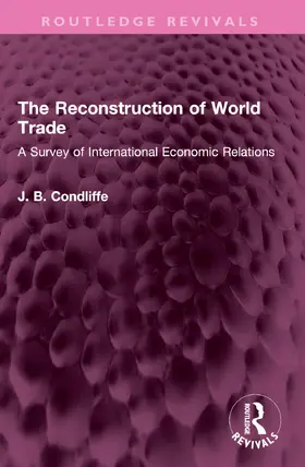 Condliffe |  The Reconstruction of World Trade | Buch |  Sack Fachmedien