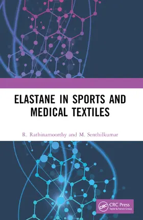 Rathinamoorthy / Senthilkumar |  Elastane in Sports and Medical Textiles | Buch |  Sack Fachmedien