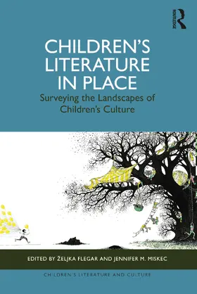 Flegar / Miskec |  Children's Literature in Place | Buch |  Sack Fachmedien