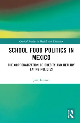 Tenorio |  School Food Politics in Mexico | Buch |  Sack Fachmedien