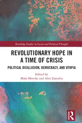 Mrovlje / Zamalin |  Revolutionary Hope in a Time of Crisis | Buch |  Sack Fachmedien