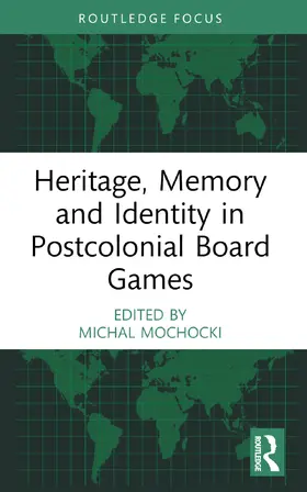 Mochocki |  Heritage, Memory and Identity in Postcolonial Board Games | Buch |  Sack Fachmedien