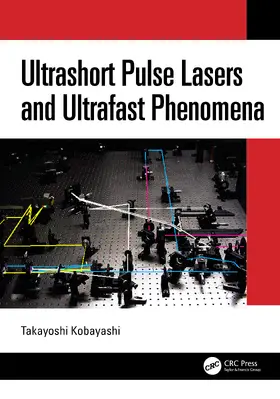 Kobayashi | Ultrashort Pulse Lasers and Ultrafast Phenomena | Buch | 978-1-032-41172-9 | sack.de
