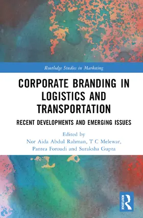 Abdul Rahman / Melewar / Foroudi |  Corporate Branding in Logistics and Transportation | Buch |  Sack Fachmedien