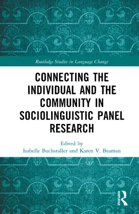 Buchstaller / Beaman |  Connecting the Individual and the Community in Sociolinguistic Panel Research | Buch |  Sack Fachmedien